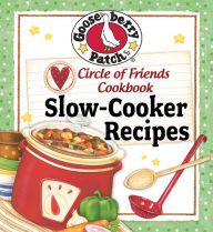 Title: Circle Of Friends Cookbook: 25 Slow Cooker Recipes: Exclusive Online Cookbook, Author: Gooseberry Patch