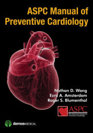 Title: ASPC Manual of Preventive Cardiology / Edition 1, Author: Nathan Wong PhD