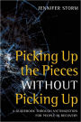 Picking Up the Pieces without Picking Up: A Guidebook through Victimization for People in Recovery