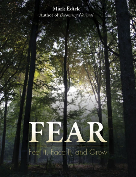Fear: Feel It, Face and Grow
