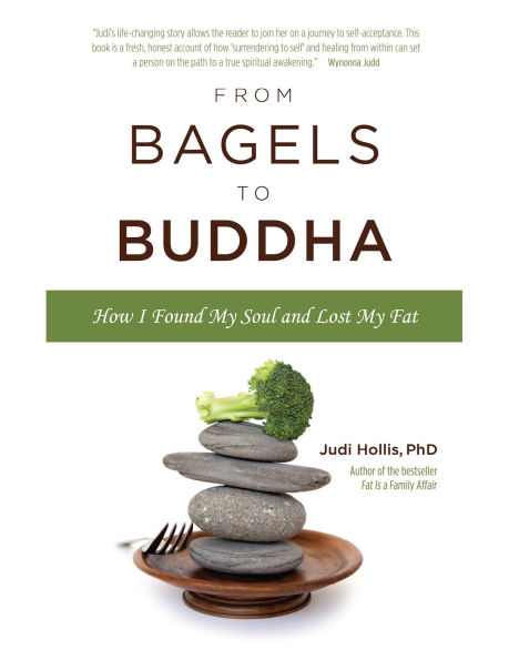 From Bagels to Buddha: How I Found My Soul and Lost My Fat