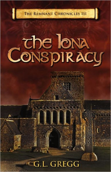 The Iona Conspiracy: The Remnant Chronicles