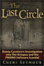 The Last Circle: Danny Casolaro's Investigation into the Octopus and the PROMIS Software Scandal