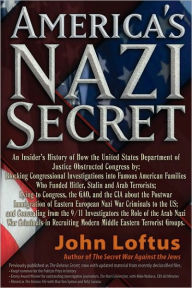 Title: America's Nazi Secret: An Insider's History / Edition 2, Author: John Loftus