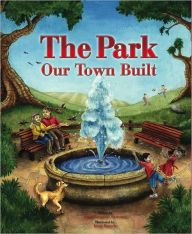 Title: The Park Our Town Built, Author: Diane Gonzales Bertrand