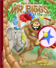 Title: Mr. Biggs at the Circus / El Sr. Grande en el circo, Author: Kevin Bloomfield