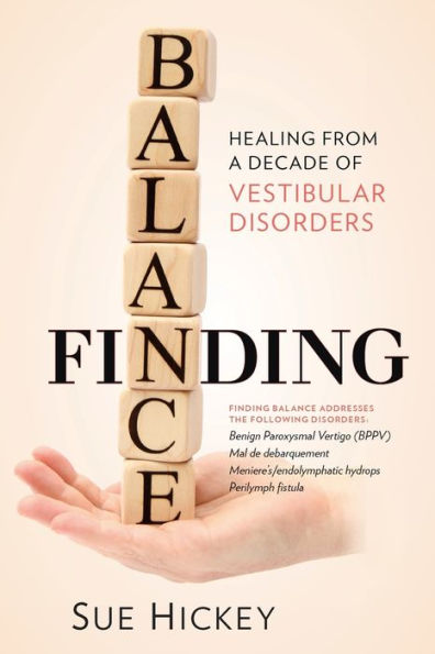 Finding Balance: Healing From A Decade of Vestibular Disorders