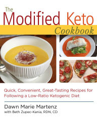 Title: The Modified Keto Cookbook: Quick, Convenient Great-Tasting Recipes, Author: Dawn Marie Martenz