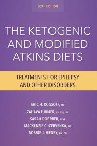 Title: The Ketogenic and Modified Atkins Diets: Treatments for Epilepsy and Other Disorders, Author: Eric Kossoff MD