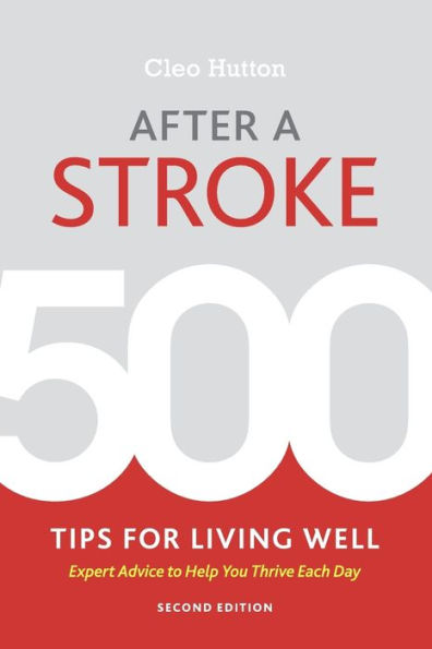 After a Stroke: 500 Tips for Living Well