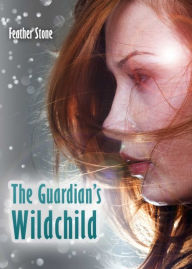 Title: The Guardian's Wildchild, Author: Feather Stone