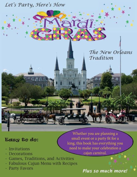 Let's Party, Here's How: Mardi Gras-The New Orlean's Tradition
