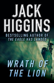 Title: Wrath of the Lion, Author: Jack Higgins