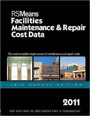 2011 Facilities Maintenance & Repair Construction Cost Data / Edition 18