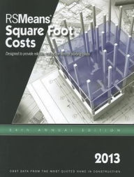 Title: RSMeans SQUARE FOOT COSTS 2013 / Edition 34, Author: RSMeans Engineering Department