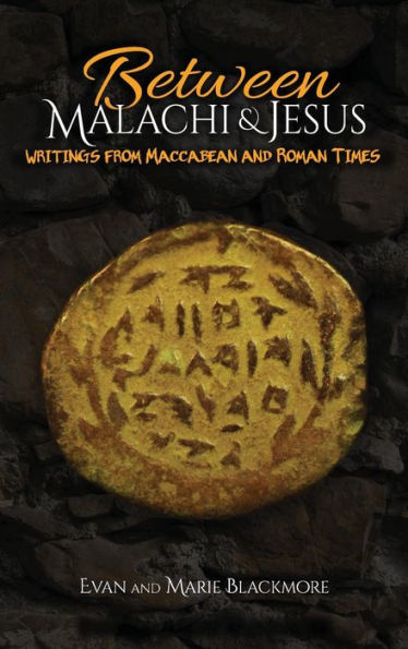Between Malachi and Jesus: Writings from Maccabean and Roman Times
