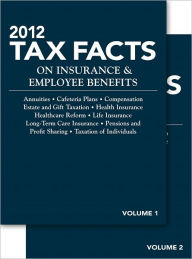 Title: 2012 Tax Facts on Insurance & Employee Benefits, Author: Steven Meyerowitz Esq.