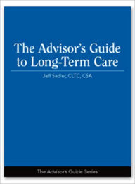 Title: The Advisor's Guide to Long-Term Care, Author: Jeff Sadler CLTC