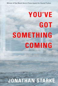 Title: You've Got Something Coming, Author: Jonathan Starke