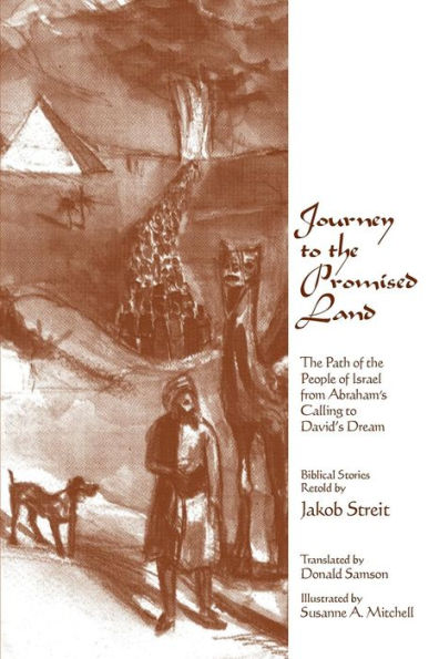 Journey to the Promised Land: The Path of the People of Israel from Abraham's Calling to David's Dream