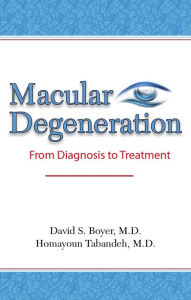 Title: Macular Degeneration: From Diagnosis to Treatment, Author: David S. Boyer