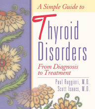 Title: Simple Guide to Thyroid Disorders: From Diagnosis to Treatment, Author: Paul Ruggieri