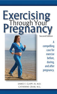 Title: Exercising Through Your Pregnancy, Author: James F. Clapp III