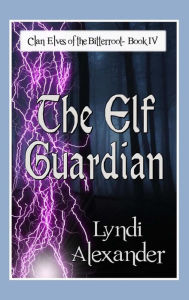 Title: The Elf Guardian, Author: Lyndi Alexander