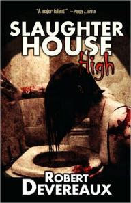 Title: Slaughterhouse High, Author: Robert Devereaux