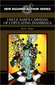 Title: Uncle Sam's Carnival of Copulating Inanimals, Author: Kirk Jones