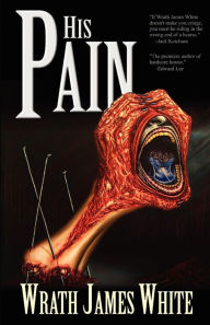 Title: His Pain, Author: Wrath James White