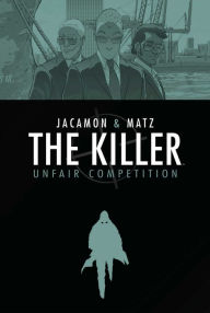 Title: The Killer, Volume 4: Unfair Competition, Author: Matz