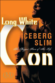 Title: Long White Con, Author: Iceberg Slim