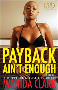 Title: Payback Ain't Enough (Payback Series #3), Author: Wahida Clark