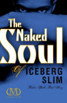 Alternative view 2 of The Naked Soul of Iceberg Slim: Robert Beck's Real Story