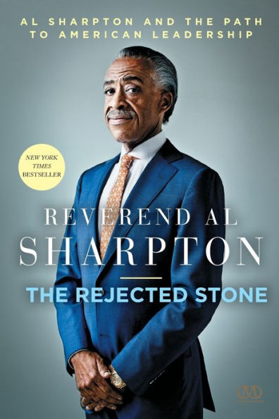 the Rejected Stone: Al Sharpton & Path to American Leadership