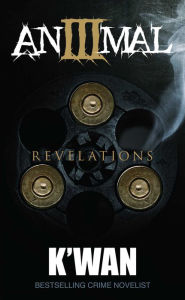 Title: Animal 3: Revelations, Author: K'wan