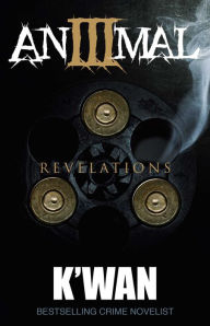 Title: Animal 3: Revelations, Author: K'wan