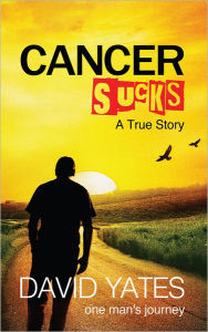 Title: Cancer Sucks: A True Story, Author: David Yates