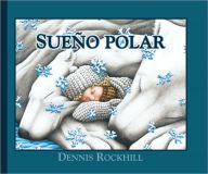 Title: Sueño polar, Author: Dennis Rockhill