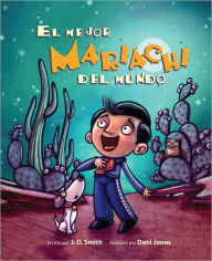 Title: El mejor mariachi del mundo (The Best Mariachi in the World), Author: J. D. Smith