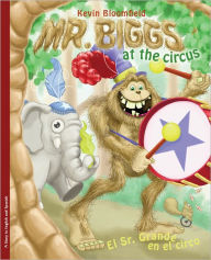 Title: Mr. Biggs at the Circus / El Sr. Grande en el circo, Author: Kevin Bloomfield