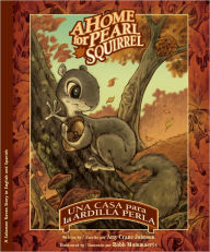 Title: A Home for Pearl Squirrel / Una casa para la ardilla Perla, Author: Amy Crane Johnson