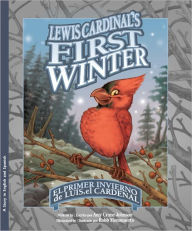 Title: Lewis Cardinal's First Winter / El primer invierno de Luis, el cardenal, Author: Amy Crane Johnson