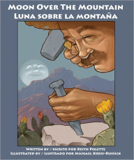 Title: Moon Over the Mountain / Luna sobre la montaña, Author: Keith Polette