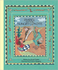 Title: Isabel and the Hungry Coyote, Author: Keith Polette