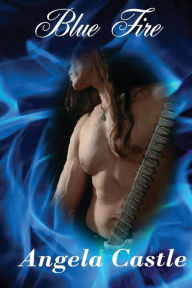 Title: Blue Fire, Author: Angela Castle