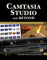 Title: Camtasia Studio and Beyond: The Complete Guide, Author: Stephanie Torta