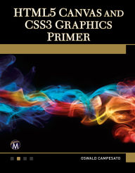 Title: HTML5 Canvas and CSS3 Graphics Primer, Author: Oswald Campesato