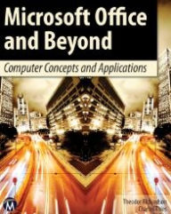 Title: Microsoft Office and Beyond: Computer Concepts and Applications, Author: Theodor Richardson